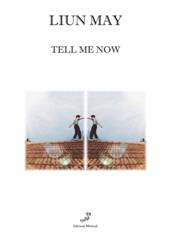 copertina di "Tell Me Now"
di Liun May e Kristian Juric