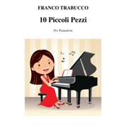 10 Piccoli Pezzi - musica di Franco Trabucco